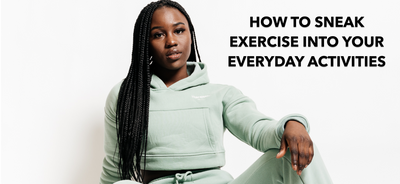 Intégrez l'exercice à vos activités quotidiennes